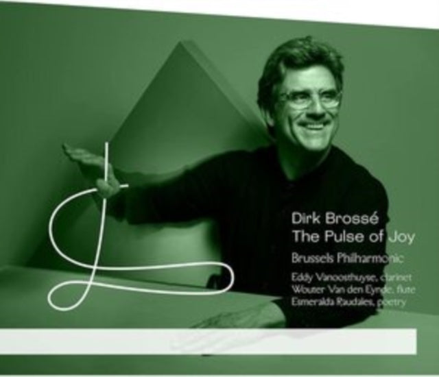 Dirk Brossé: The Pulse of Joy