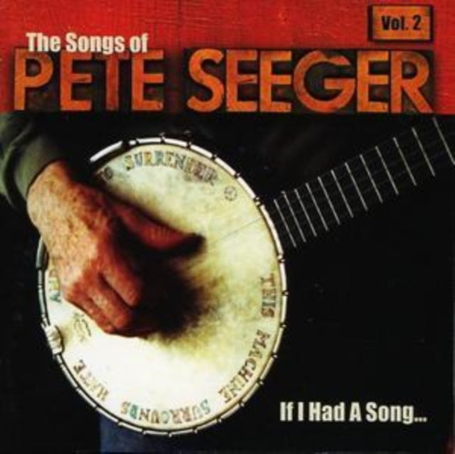 If I Had a Song: The Songs of Pete Seeger Vol. 2