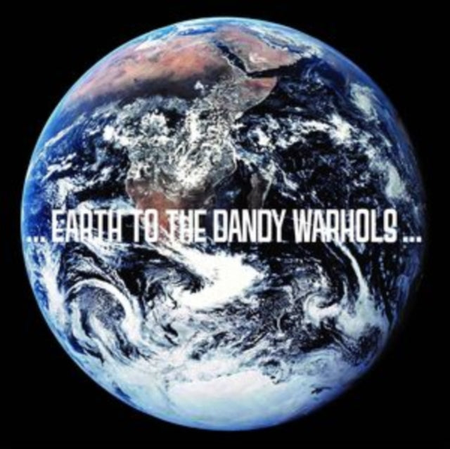 Earth to the Dandy Warhols...