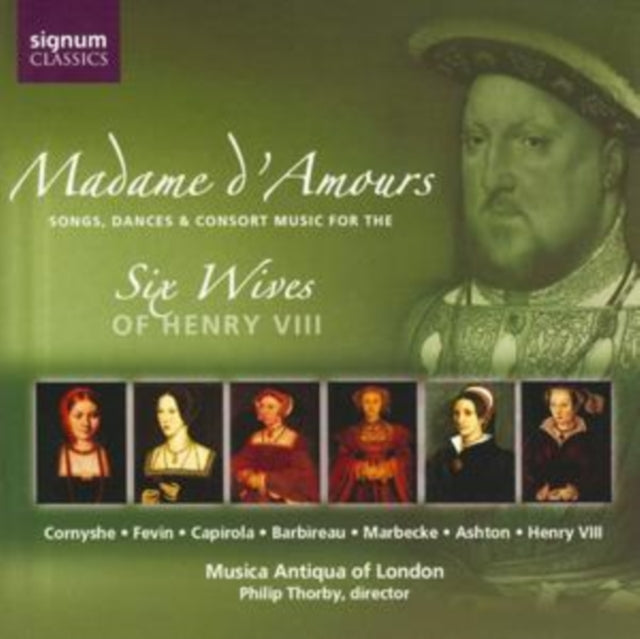 Madame D'amours - Music for the Six Wives of Henry Viii