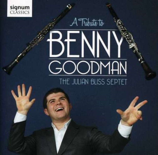 Tribute To Benny Goodman Julian Bliss Se
