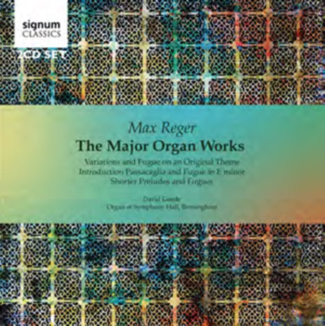 Max Reger: The Major Organ Works