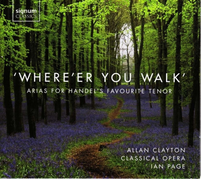 Where'er You Walk: Arias for Handel's Favourite Tenor
