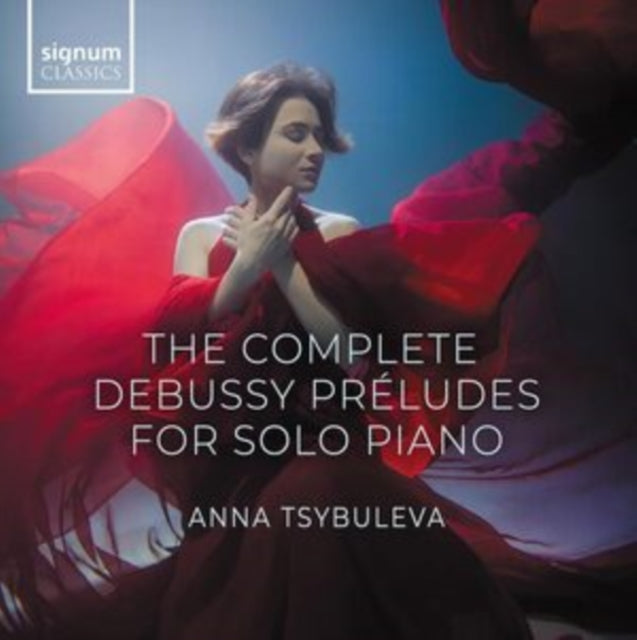 Anna Tsybuleva: The Complete Debussy Préludes for Solo Piano