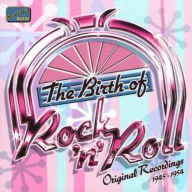 Birth of Rock and Roll, The: Original Recordings 1945 - 1954