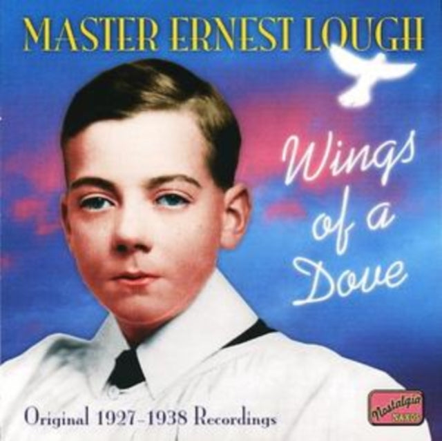 Master Ernest Lough - Wings of a Dove