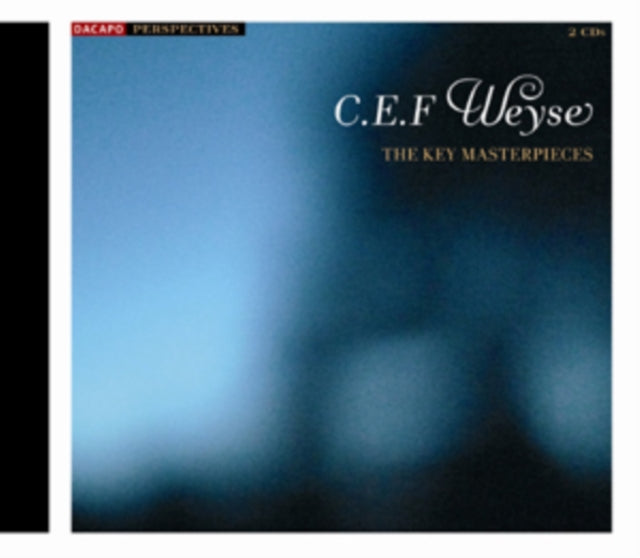 C.E.F. Weyse: The Key Masterpieces