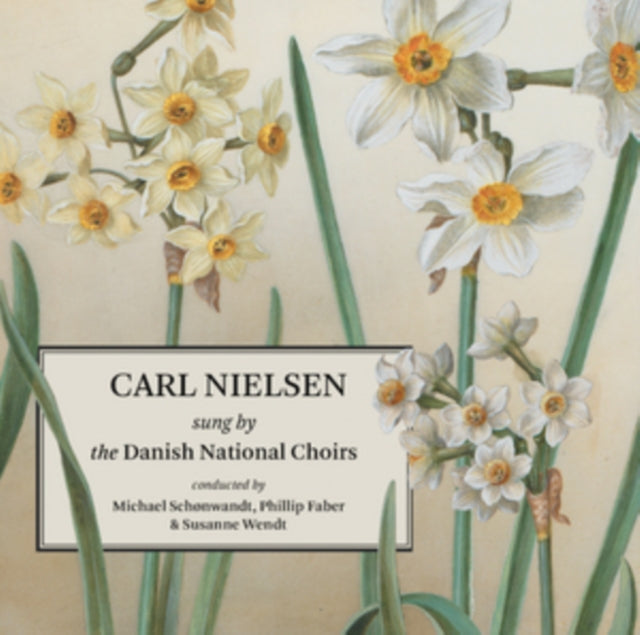 Carl Nielsen: Sung By the Danish National Choirs