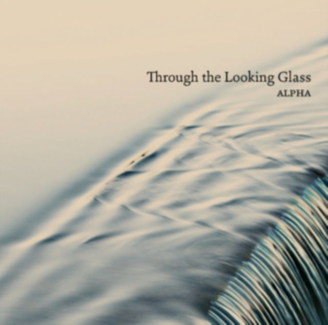 Alpha: Through the Looking Glass