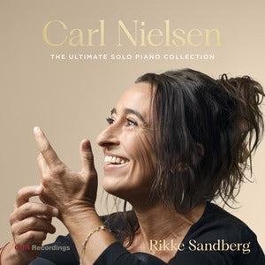 Carl Nielsen: The Ultimate Solo Piano Collection