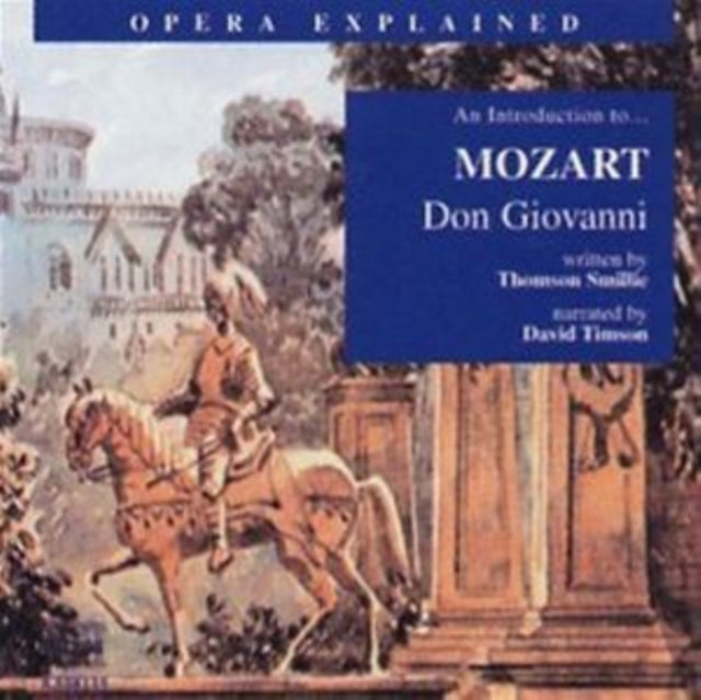 Opera Explained - An Introduction to Don Giovanni (Smillie)
