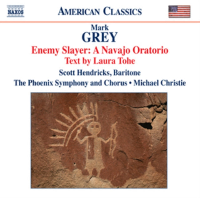 Mark Grey: Enemy Slayer: A Navajo Oratorio