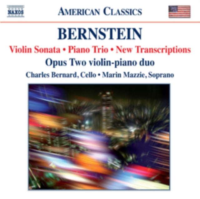 Leonard Bernstein: Violin Sonata/Piano Trio/New Transcriptions