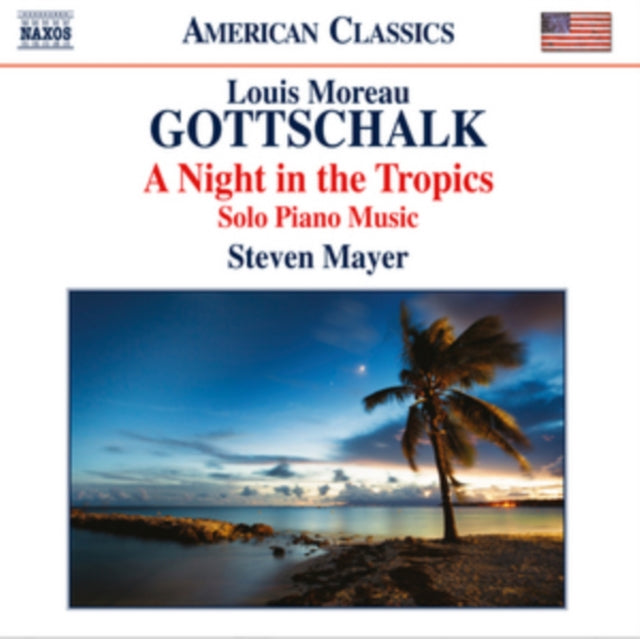 Louis Moreau Gottschalk: A Night in the Tropics