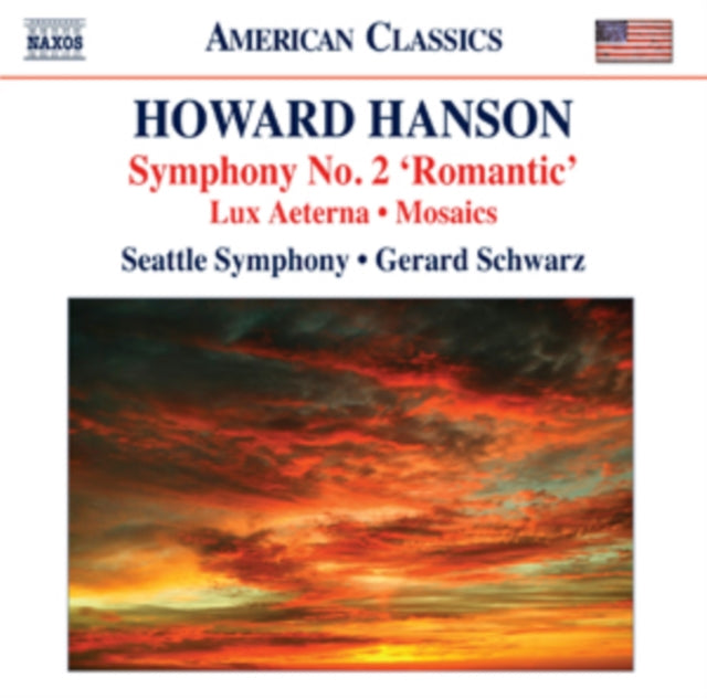Howard Hanson: Symphony No. 2, 'Romantic'/Lux Aeterna/Mosaics