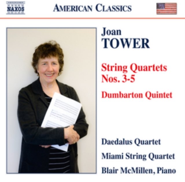 Joan Tower: String Quartets Nos. 3-5/Dumbarton Quintet