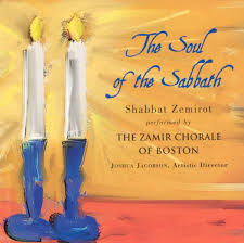 The Soul Of The Sabbath: Zamir Chorale Of Boston