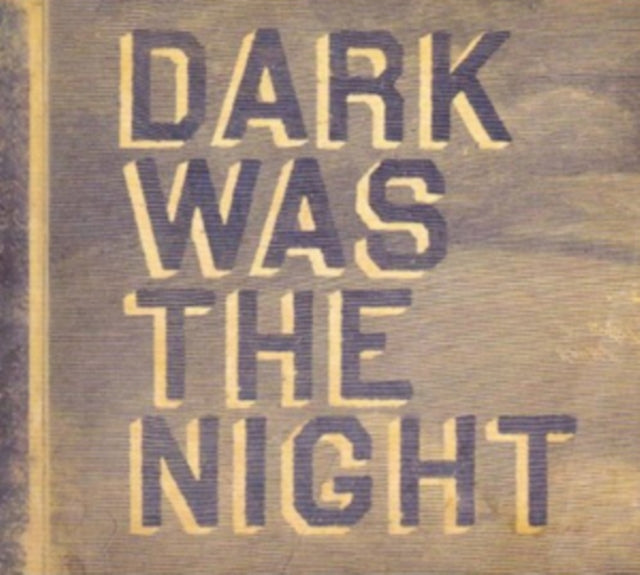 Dark Was the Night