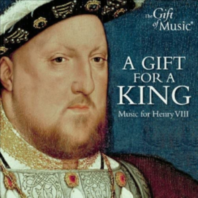 A Gift for a King: Music for Henry VIII
