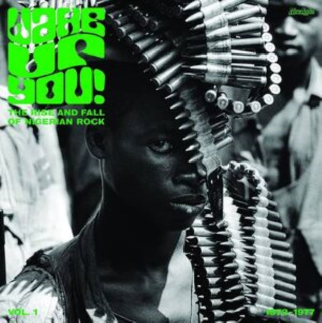 Wake Up You! The Rise and Fall of Nigerian Rock