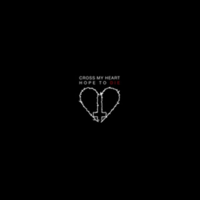 Cross My Heart Hope to Die