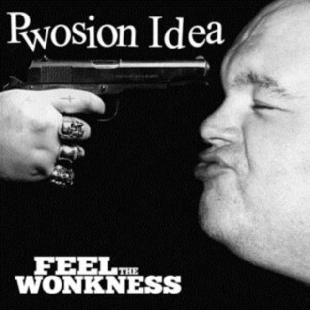 Pwosion Idea, Feel the Wonkness