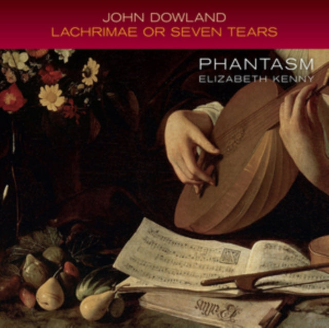 John Dowland: Lachrimae Or Seven Tears