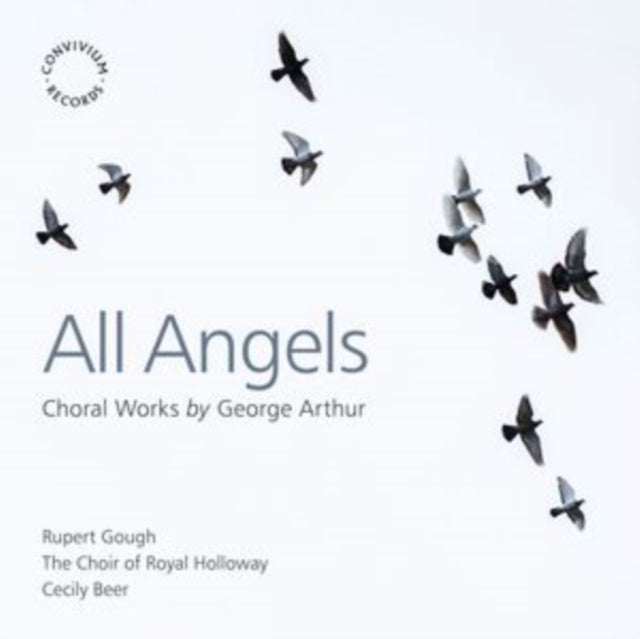 All Angels: Choral Works By George Arthur