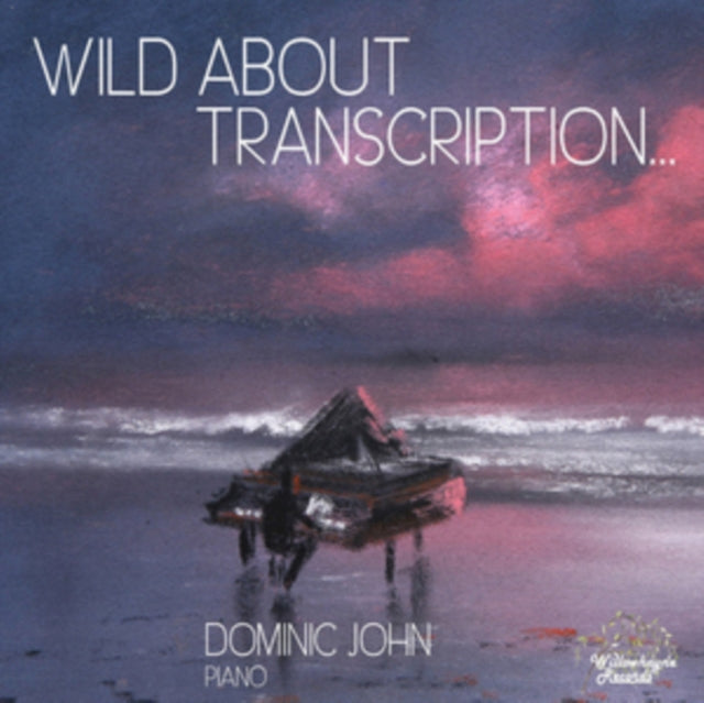 Dominic John: Wild About Transcription...