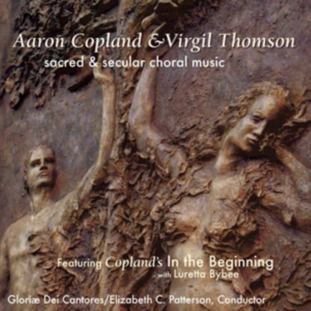 Aaron Copland & Virgil Thomson: Sacred & Secular Choral Music