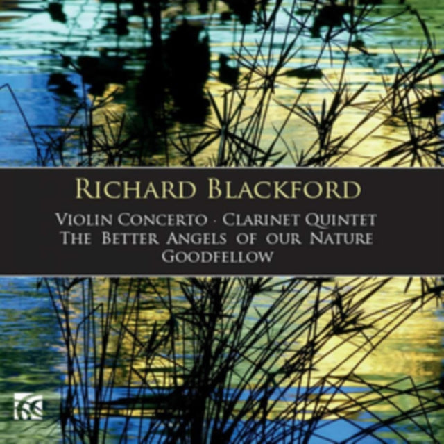 Richard Blackford: Violin Concerto/Clarinet Quintet/...