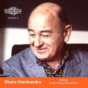 Shura Cherkassky: Nimbus Rediscovered Recordings, Volume 2
