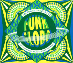 Funk Globo The Sound Of Neo Baile