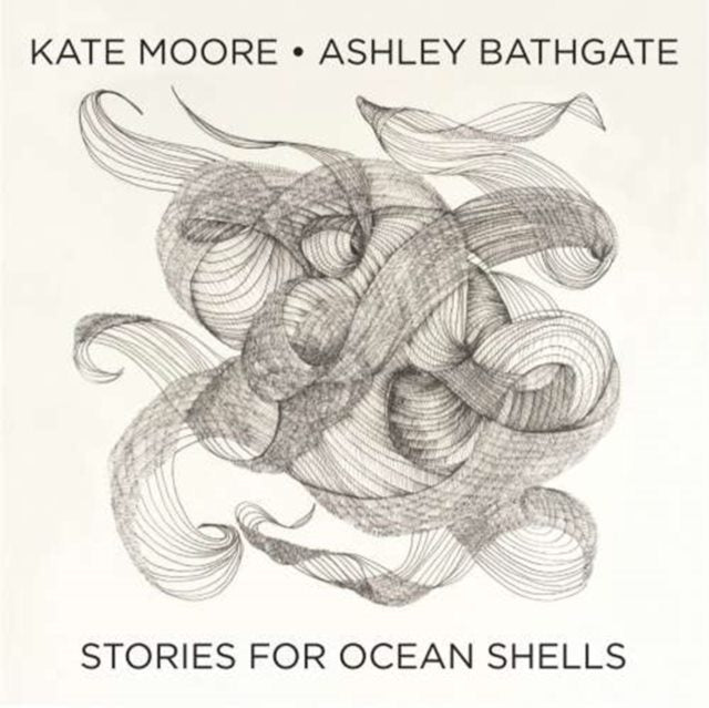 Kate Moore: Stories for Ocean Shells