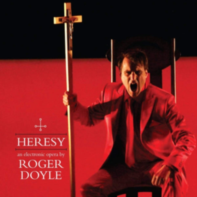 Heresy: An Electronic Opera By Roger Doyle