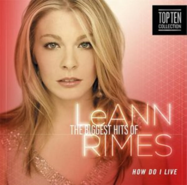 How Do I Live? The Biggest Hits of LeAnn Rimes