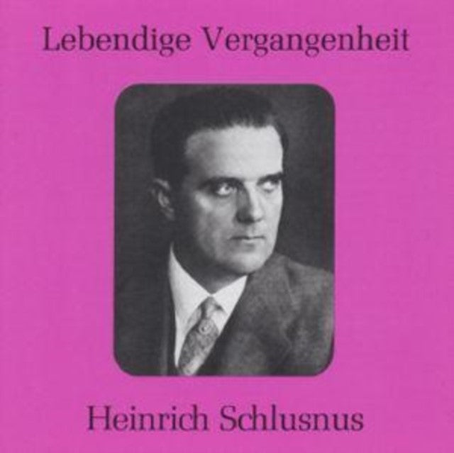 Lebendige Vergangenheit - Heinrich Schlusnus