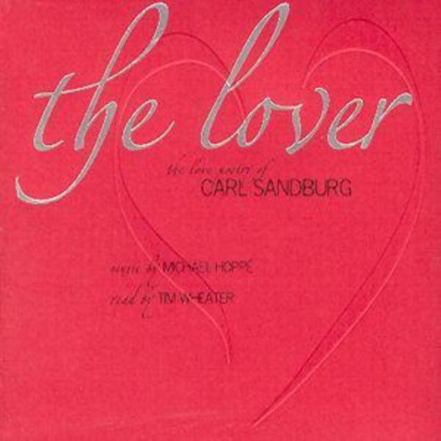 Lover - The Love Poetry Of Carl Sandburg