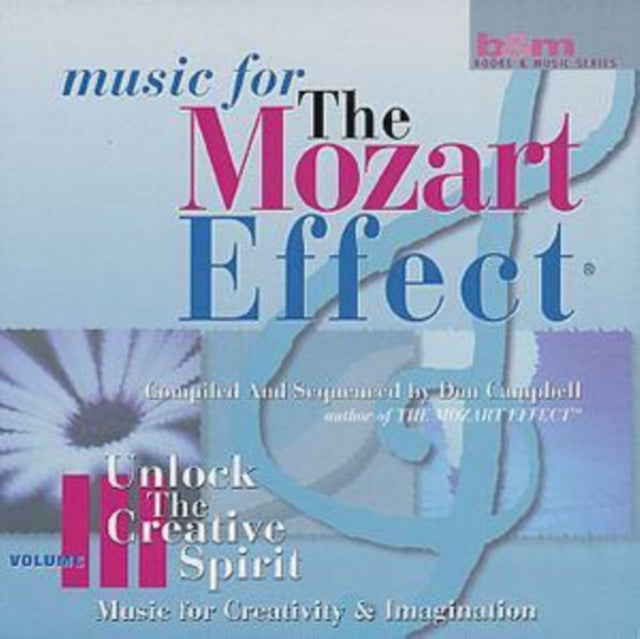 Music for the Mozart Effect: Vol 3 Unlock the Creative Spirit