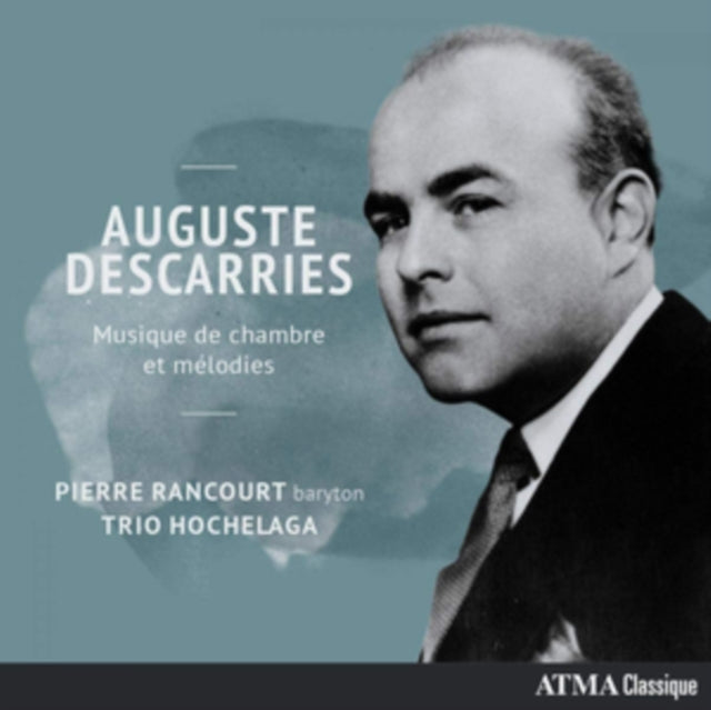 Auguste Descarries: Musique De Chambre Et Mélodies