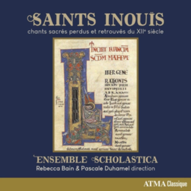 Saints Inouis: Chants Sacrés Perdus Et Retrouvés Du XIIe Siécle
