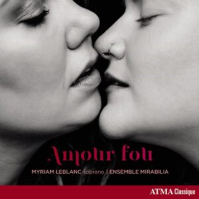 Myriam Leblanc/Ensemble Mirabilia: Amour Fou