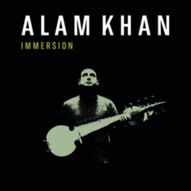 Alam Khan: Immersion