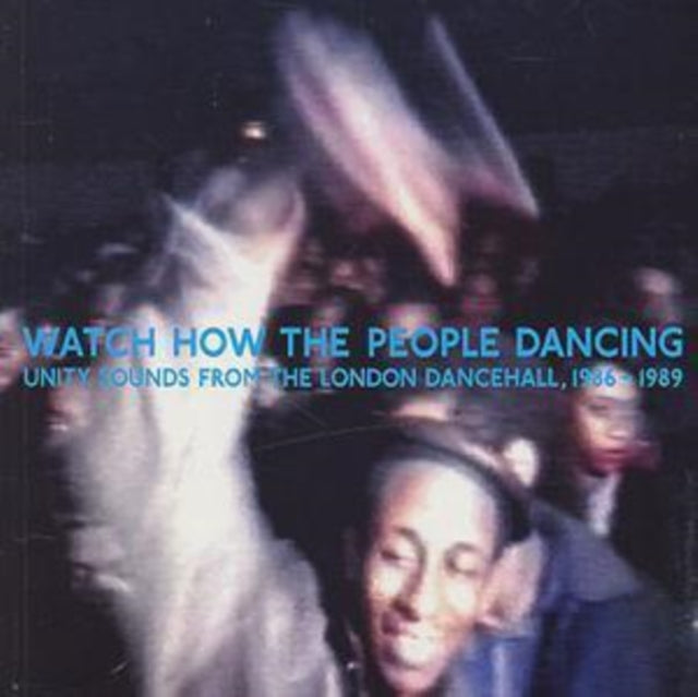 Watch How the People Dancing: Unity Sounds from the Dancehal