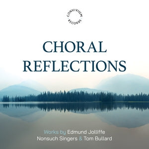 Choral Reflections: Works By Edmund Jolliffe