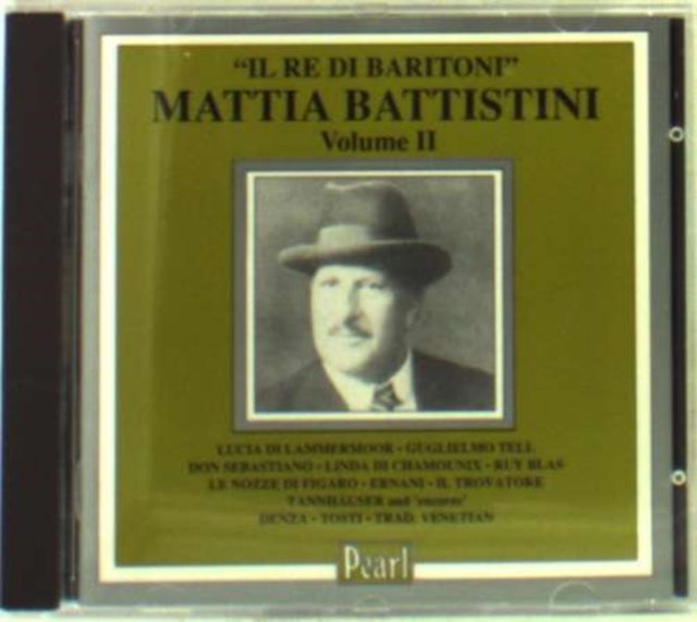Mattia Battistini Vol. Ii: Il Re De Baritoni
