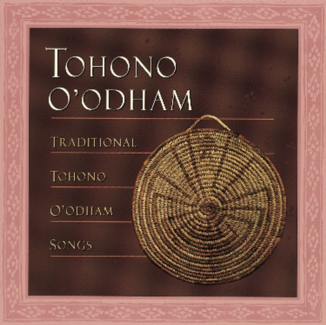 Traditional Songs of the Tohono O'odham