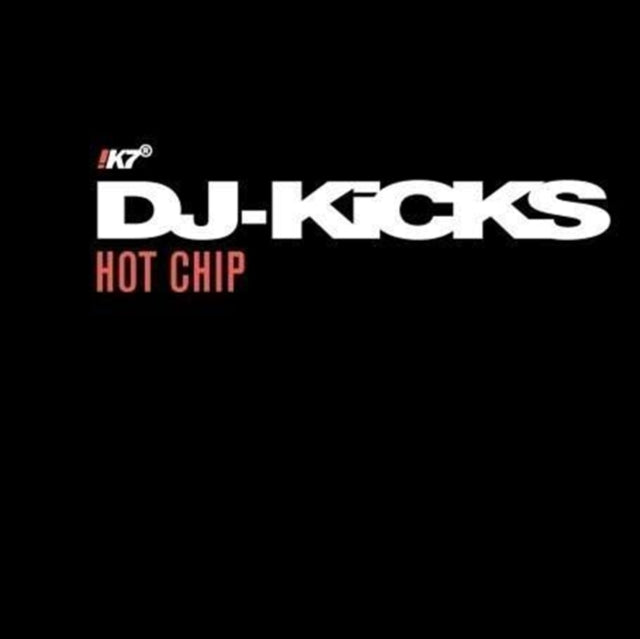 Dj Kicks Special: Hot Chip