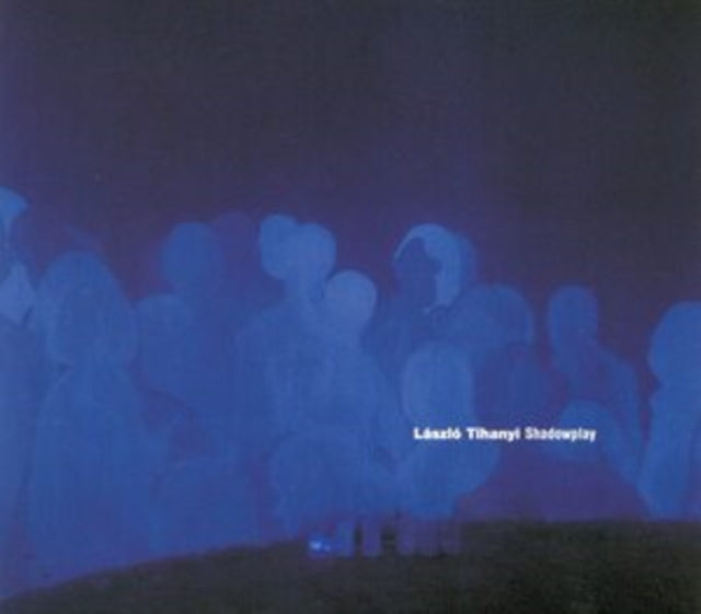 László Tihanyi: Shadowplay