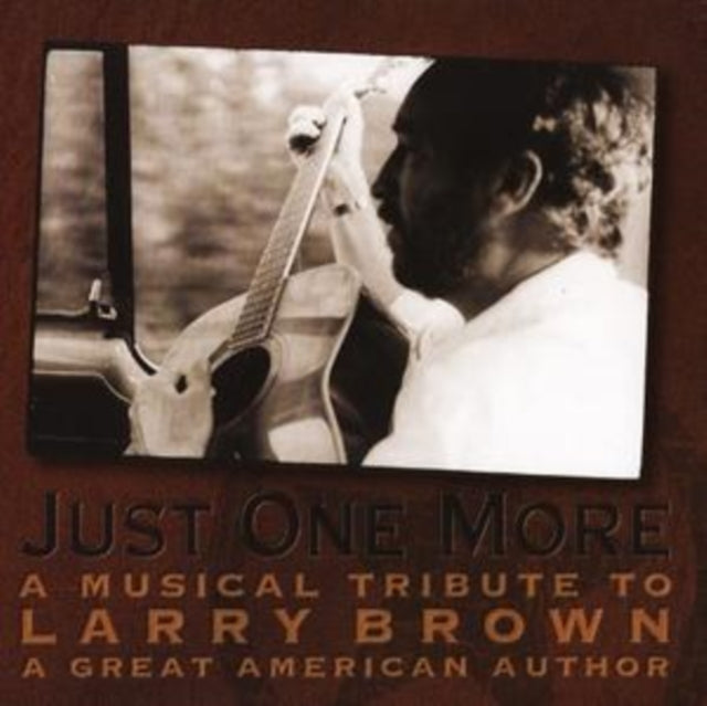 Just One More - A Musical Tribute to Larry Brown